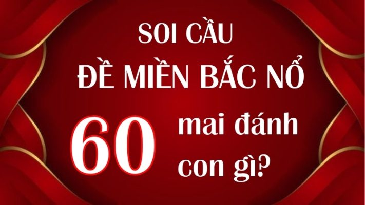 Đề miền Bắc về 60