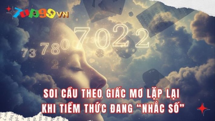 Soi cầu theo giấc mơ lặp lại