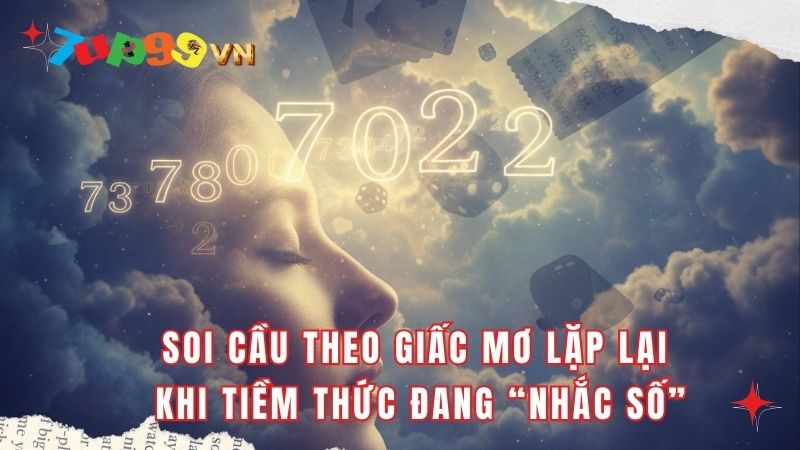 Soi cầu theo giấc mơ lặp lại